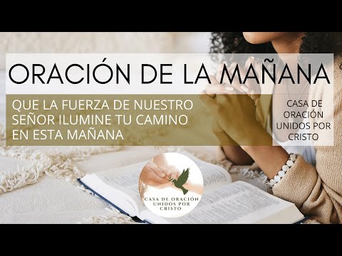 ORACIÓN DE LA MAÑANA  🛐  QUE LA FUERZA DE NUESTRO SEÑOR ILUMINE TU CAMINO EN ESTA MAÑANA