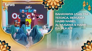 FULL Bahayanya Lisan Tak Terjaga, Bersama Habib Nabiel Al Musawa & Habib Isa Alkaff | CHI (14/09)