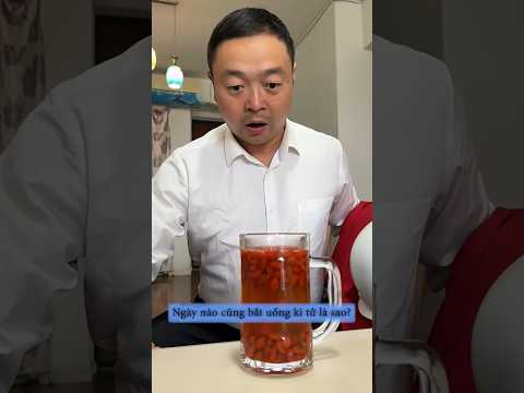 Ngày nào cũng bắt uống kì tử là sao?