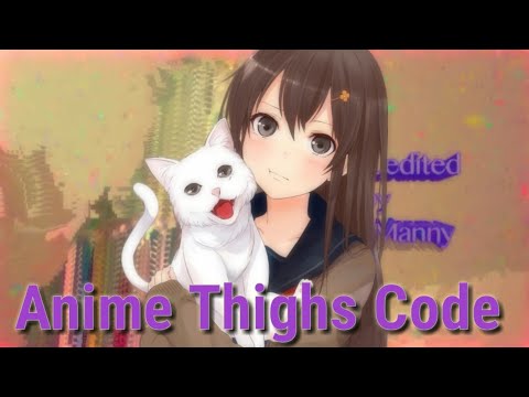 Anime Thighs Roblox Music Code 07 2021 - roblox anime loud