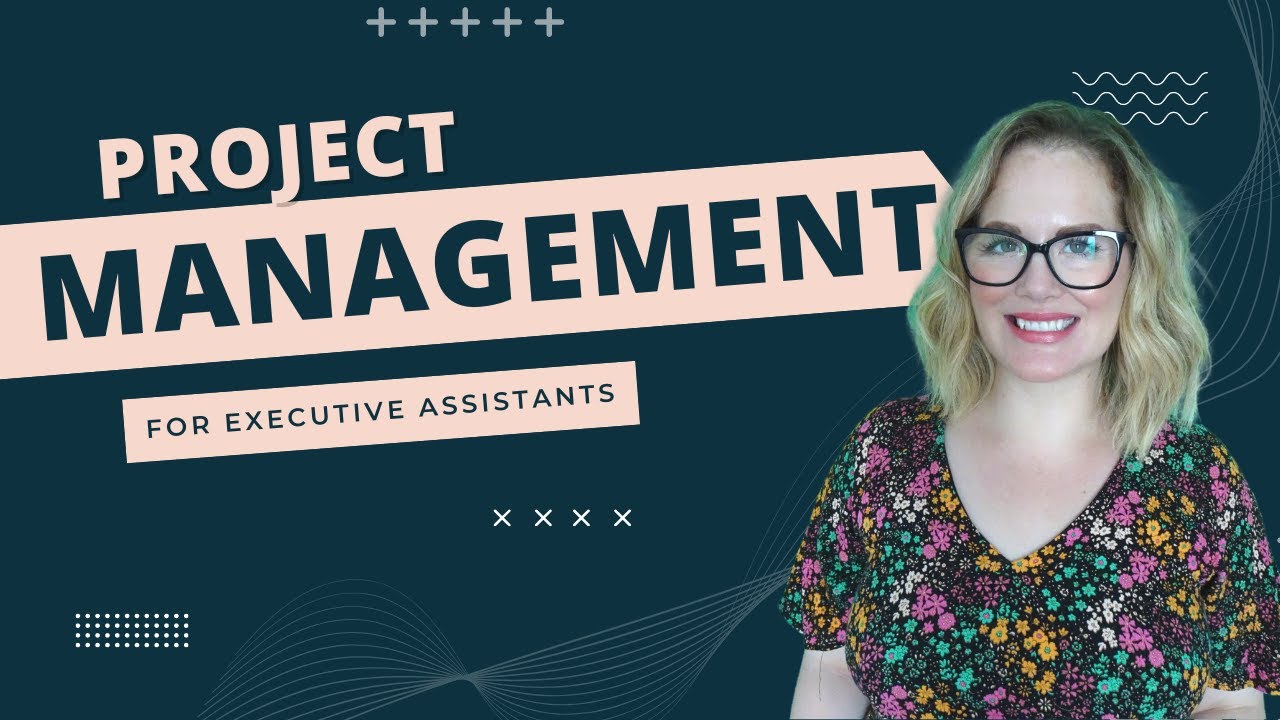 Project Management Tips for Executive Assistants