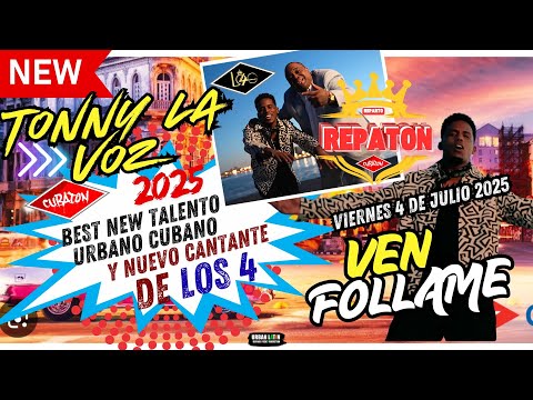 VEN FO11 AME - TONNY LA VOZ (Talento 2025 URBANO CUBANO, nuevo Cantante de LOS 4) #repartocubano
