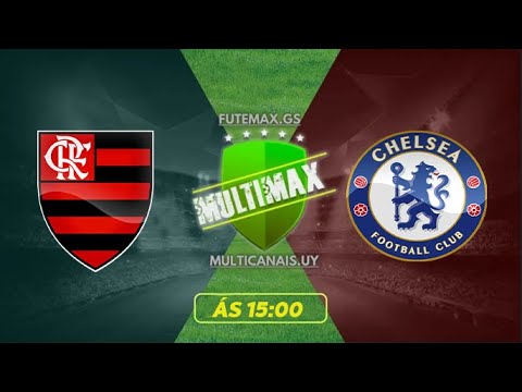 FLAMENGO X CHELSEA AO VIVO COM IMAGENS - JOGO DE HOJE - ASSISTA AGORA