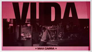 MAX CARRA - VIDA (Video oficial)