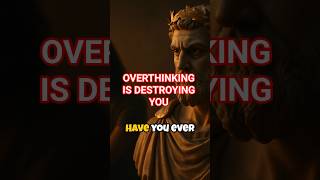 Overthinking Is Destroying You – Fix It with This Stoic Trick