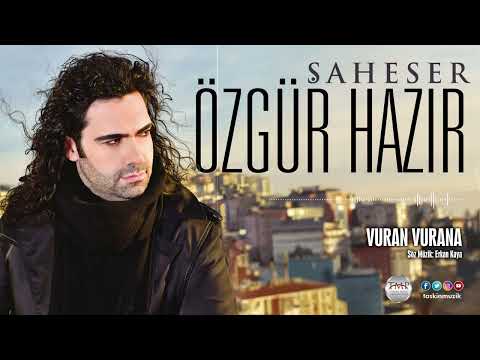 Özgür Hazır / Vuran Vurana