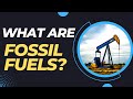 Exploring Fossil Fuels: Formation and Types