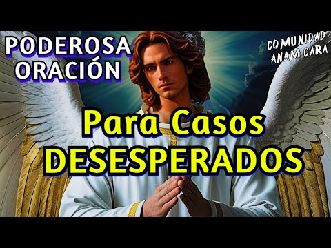 PARA CASOS DESESPERADOS ORACIÓN MUY PODEROSA 💎 NO TE RINDAS!  🏹 ARCÁNGEL GABRIEL TE ASISTE  🕊