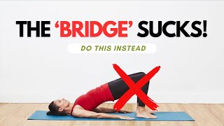 2 reasons to stop bridge workouts (THE most functional HIP exercise explained)