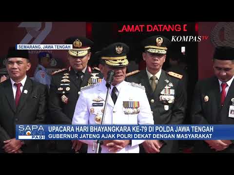 Hari Bhayangkara ke 79, Ini Pesan Gubernur Jateng Ahmad Luthfi ｜ SAPA PAGI