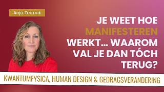 Je weet hoe manifesteren werkt… waarom val je dan tóch terug?