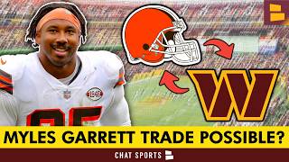 Commander Trade Rumors: Browns OPEN To Trading Myles Garrett? Should Washington Be Interested?