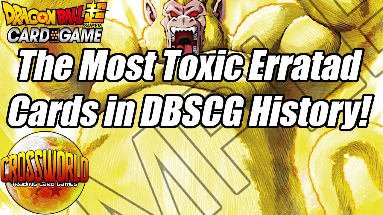 The Most Toxic Erratad Cards in DBSCG History! - Dragon Ball Super Card Game