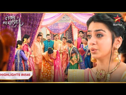 Ruhi ka झूठ pakda gaya! | Ep.4540 | Highlights | Yeh Rishta Kya Kehlata Hai | Mon-Sun | 9:30PM