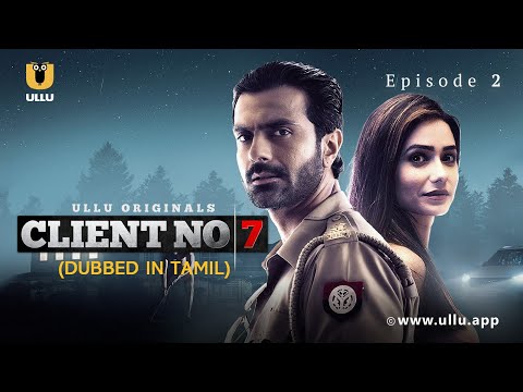 Client No. 7 | Dubbed In Tamil | Episode - 02 | Streaming Now | Subscribe Ullu App Now