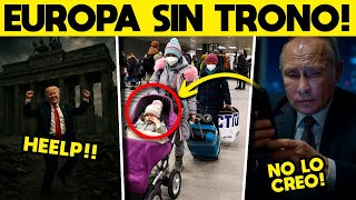 EUROPA SIN TRONO! BAILAN AL RITMO DE TRUMP. EUROPEOS HUYEN A RUSIA