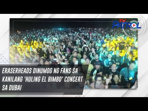 Eraserheads dinumog ng fans sa kanilang 'Huling El Bimbo' concert sa Dubai | TV Patrol