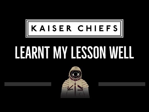 Kaiser Chiefs • Learnt My Lesson Well (CC) (Remastered Video) 🎤 [Karaoke] [Instrumental Lyrics]