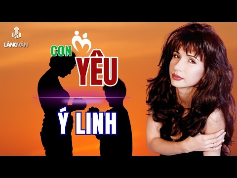 Ý Linh | Con Yêu | Nhạc Ngoại Bất Hủ