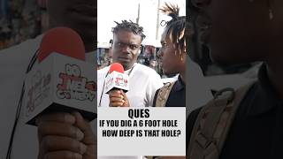 If you dig a 6ft hole how deep is that hole?  #jnelcomedy #publicinterview #trickquestionsinjamaica