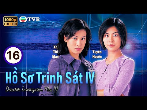 Phim TVB lồng tiếng Hồ Sơ Trinh Sát IV (Detective Investigation Files IV) 16/50 | Cổ Thiên Lạc |1999