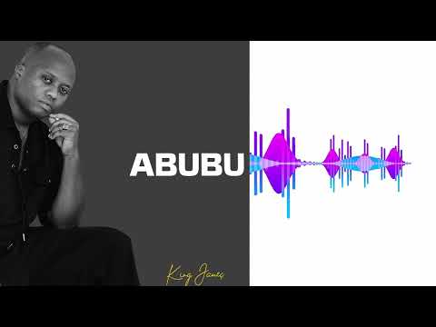 King James - ABUBU (Official Audio)