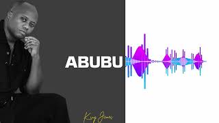 King James - ABUBU (Official Audio)
