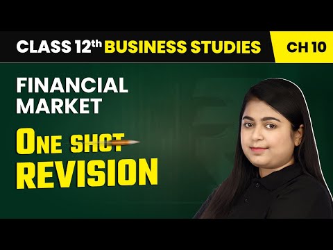 Financial Market - One Shot Revision | Class 12 Business Studies Chapter 10 | CBSE 2024-25