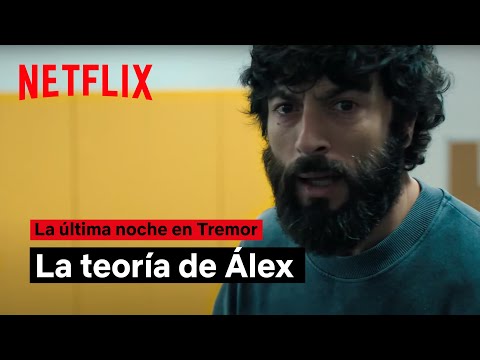 La última noche en Tremor | La teoría de Álex | Netflix