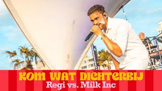 Regi vs Milk Inc - Kom Wat Dichterbij | Q-Beach House