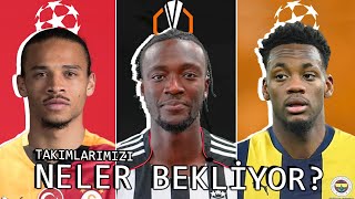 Takımlarımızı Avrupa’da Neler Bekliyor?