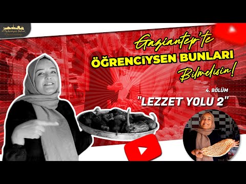 Gaziantep'te Öğrenciysen Bunları Bilmelisin! - "Lezzet Yolu-2"