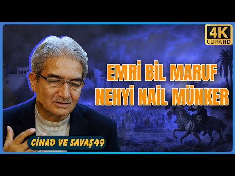 Emr-i Bil-maruf Nehy-i Ani'l-münker | Cihad ve Savaş 49