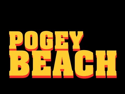 POGEY BEACH MOVIE TEASER TRAILER!!