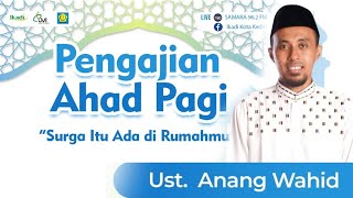 SURGA ITU ADA DI RUMAHMU  | PEMBICARA: UST. ANANG  WAHID (Trenggalek)