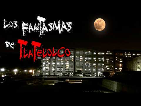 RELATOS DE MILITARES: LOS FANTASMAS DE TLATELOLCO | PODCAST DE TERROR