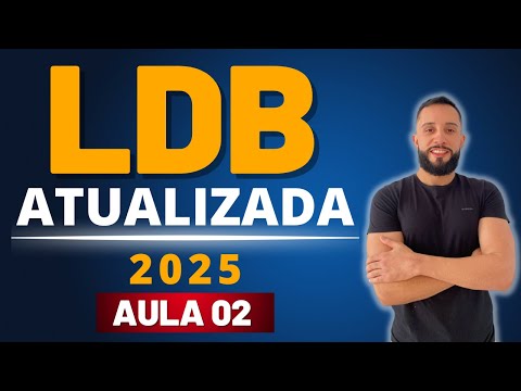 LDB ATUALIZADA 2025 [AULA 02]