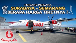 TERBANG PERDANA ‼️ Opsi Terbaru Surabaya - Semarang Kini Bisa Naik Pesawat Wings Air.