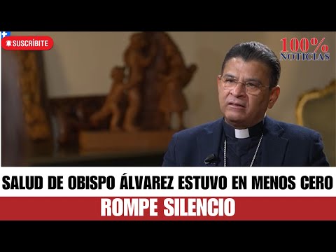 Salud de Obispo Rolando Álvarez estuvo en menos cero, rompe el silencio