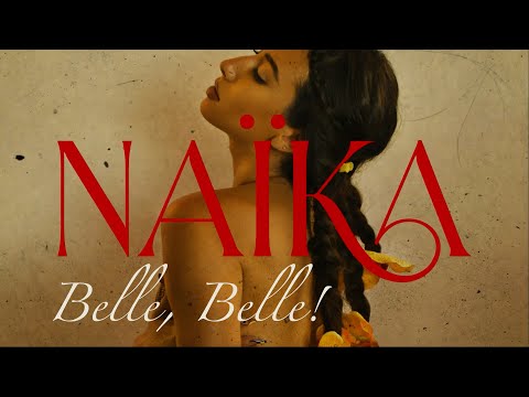 Na&#239;ka - Belle, Belle! (Official Lyric Video)