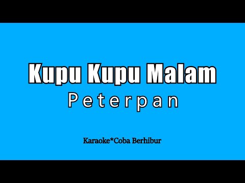 Peterpan - Kupu Kupu Malam (Karaoke HD)