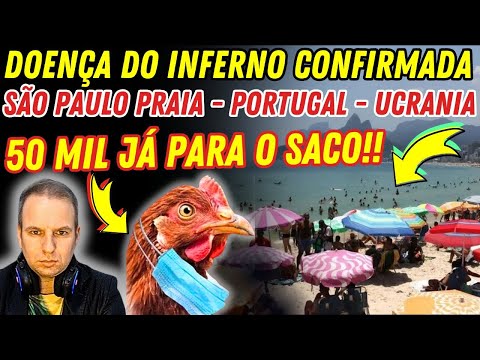 ATENÇÃ DOENÇ@ DO INFERNO SÃO PAULO (PRAIA) CONFIRMADO | E PORTUGAL, UCRANIA | VEJA 50 MIL FRANGO!!!