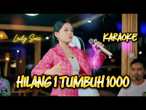 Laily Suci - Hilang 1 Tumbuh 1000 [KARAOKE]