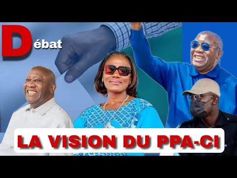 LA VISOIN POLITIQUE DU PPA-CI - DEBAT POLITIQUE