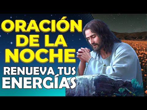 La mejor oración de la noche, para dormir en paz y Renueva tus Energías