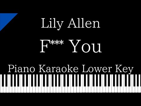 【Piano Karaoke Instrumental】F***  You / Lily Allen【Lower Key】