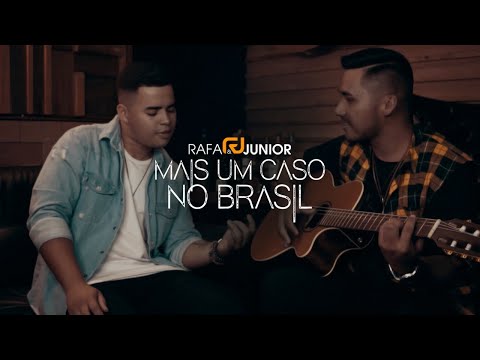 Rafa e Junior - Mais Um Caso No Brasil