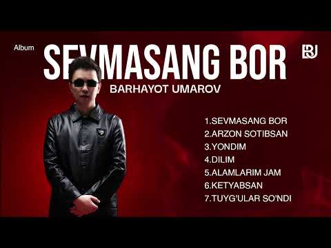 BARHAYOT UMAROV - SEVMASANG BOR NOMLI ALBUM | TOP 7 MUSIC |