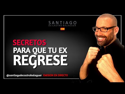 SECRETOS para que tu EX-Pareja REGRESE