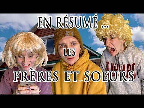 EN RÉSUMÉ.... LES FRÈRES ET SOEURS